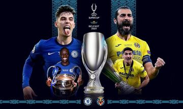   UEFA Super Cup: Live Streaming: Τσέλσι-Βιγιαρεάλ